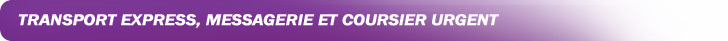 Transport express, messagerie et coursier urgent